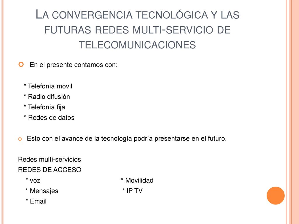 La convergencia tecnológica y las futuras redes multi-servicio de telecomunicaciones