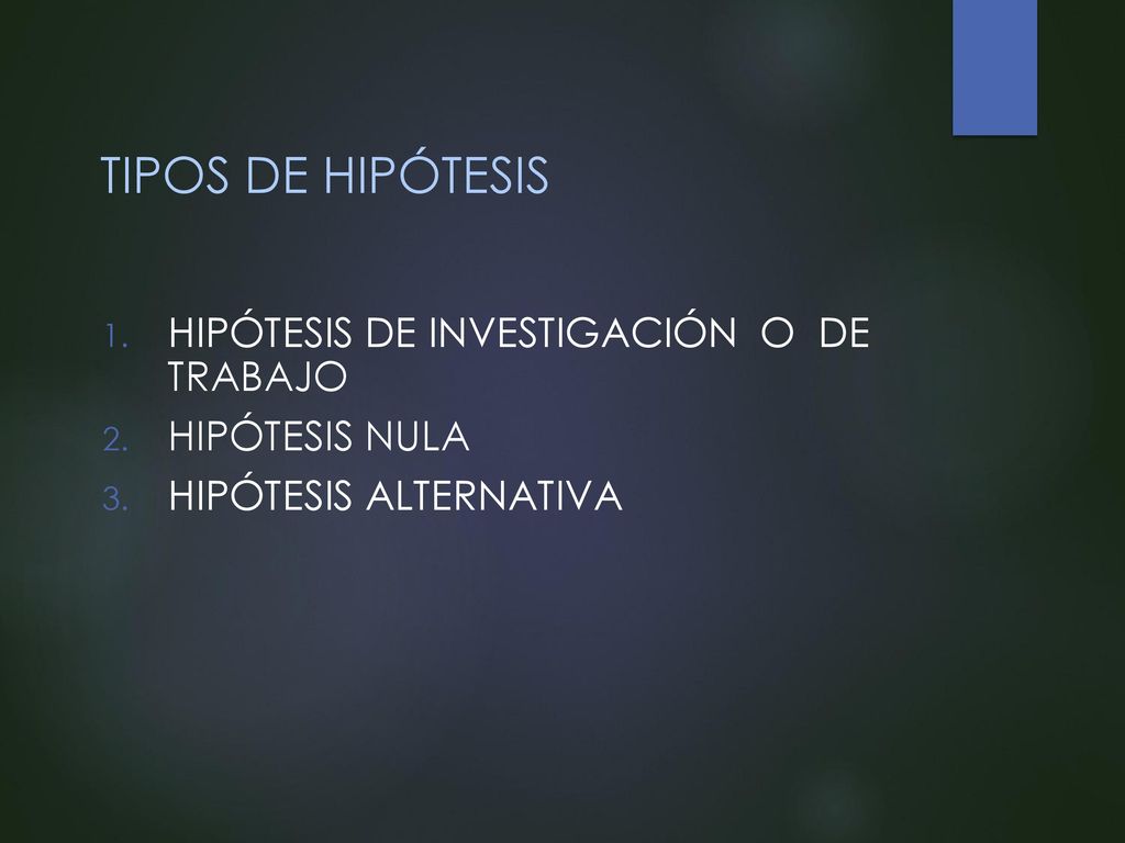 TIPOS DE HIPÓTESIS HIPÓTESIS DE INVESTIGACIÓN O DE TRABAJO