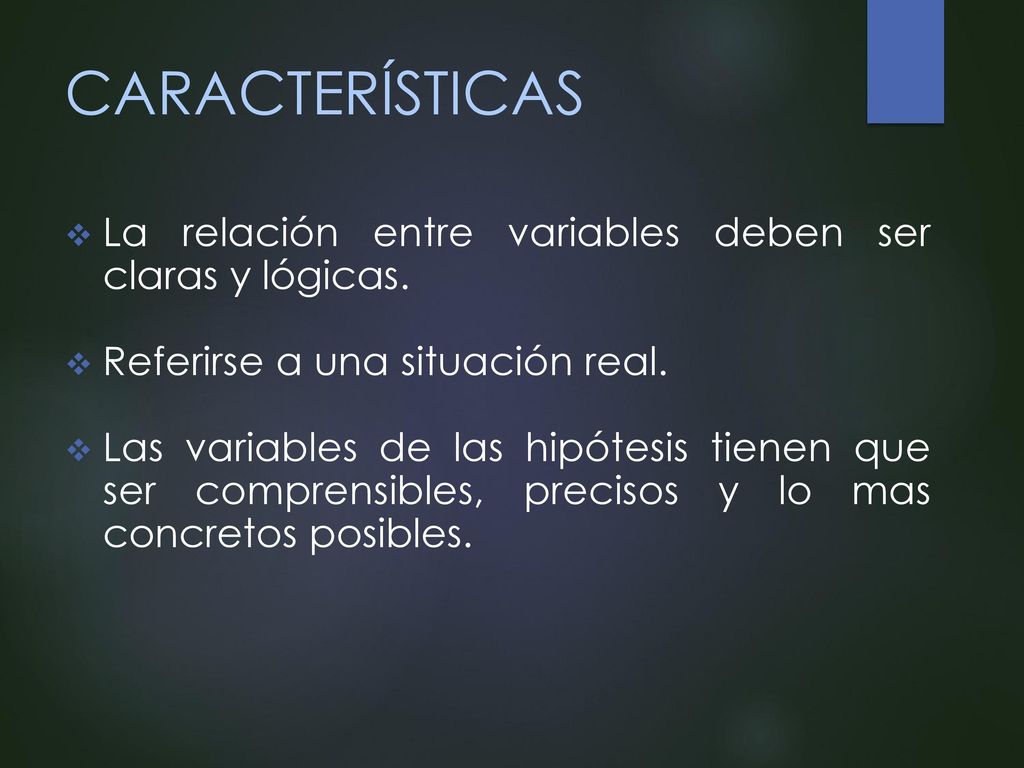CARACTERÍSTICAS La relación entre variables deben ser claras y lógicas. Referirse a una situación real.