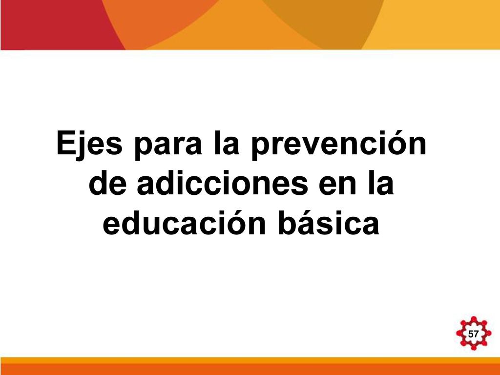 Ejes para la prevención de adicciones en la educación básica
