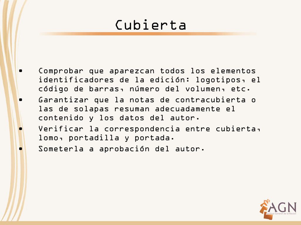 Cubierta Comprobar que aparezcan todos los elementos identificadores de la edición: logotipos, el código de barras, número del volumen, etc.