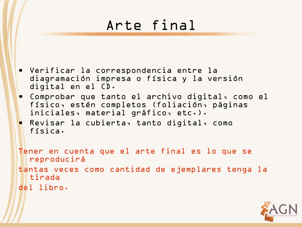 Arte final Verificar la correspondencia entre la diagramación impresa o física y la versión digital en el CD.