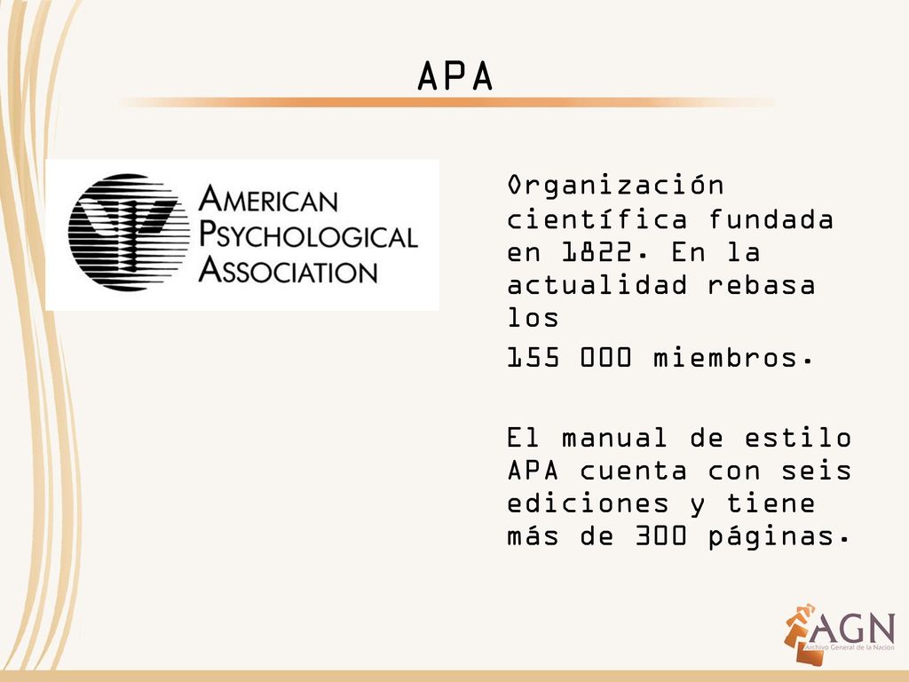 APA Organización científica fundada en En la actualidad rebasa los miembros.