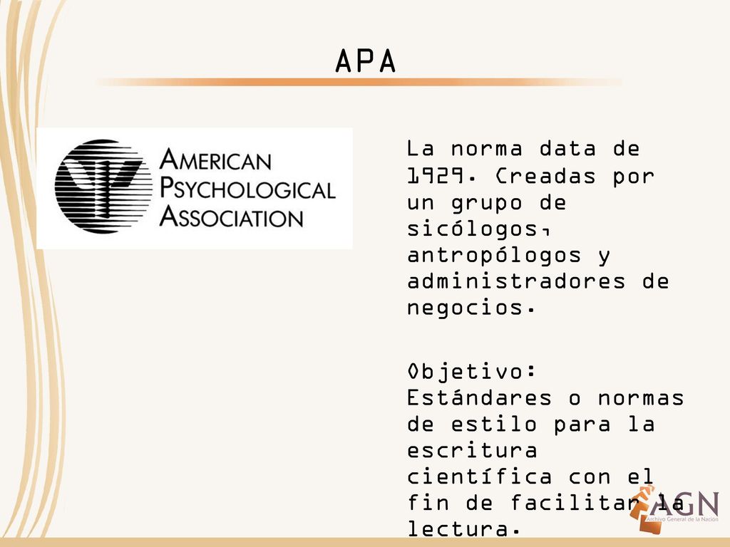 APA La norma data de Creadas por un grupo de sicólogos, antropólogos y administradores de negocios.
