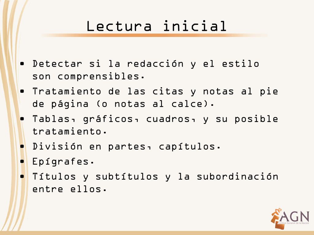 Lectura inicial Detectar si la redacción y el estilo son comprensibles. Tratamiento de las citas y notas al pie de página (o notas al calce).