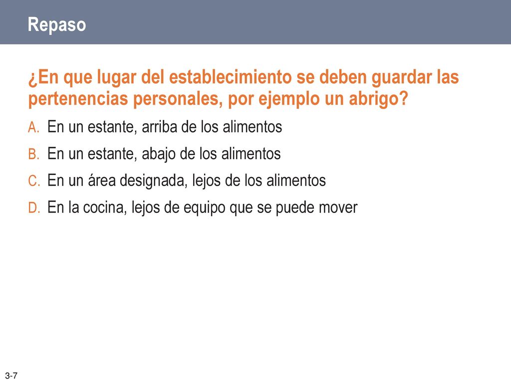 Repaso ¿En que lugar del establecimiento se deben guardar las pertenencias personales, por ejemplo un abrigo