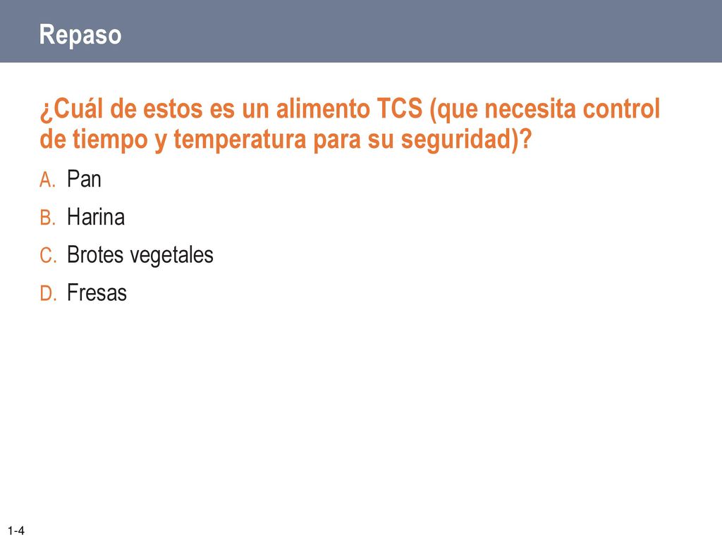 Repaso ¿Cuál de estos es un alimento TCS (que necesita control de tiempo y temperatura para su seguridad)