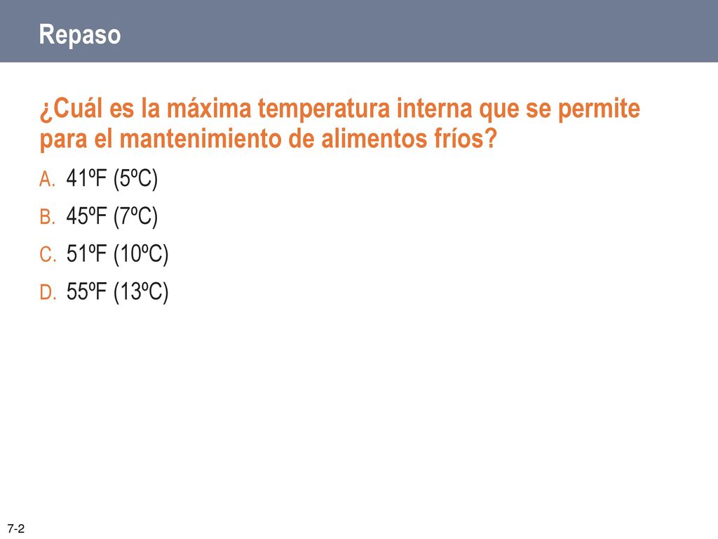 Repaso ¿Cuál es la máxima temperatura interna que se permite para el mantenimiento de alimentos fríos