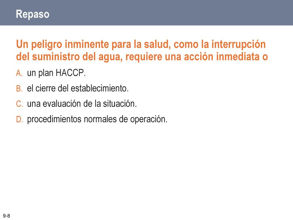 Repaso Un peligro inminente para la salud, como la interrupción del suministro del agua, requiere una acción inmediata o.
