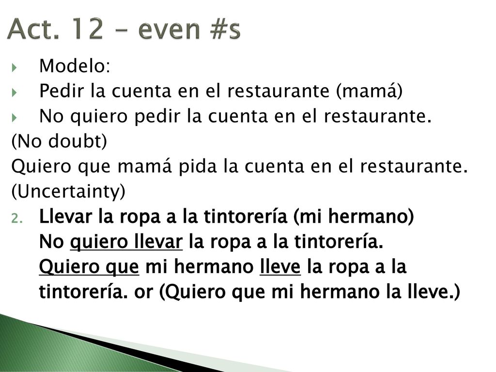 Act. 12 – even #s Modelo: Pedir la cuenta en el restaurante (mamá)