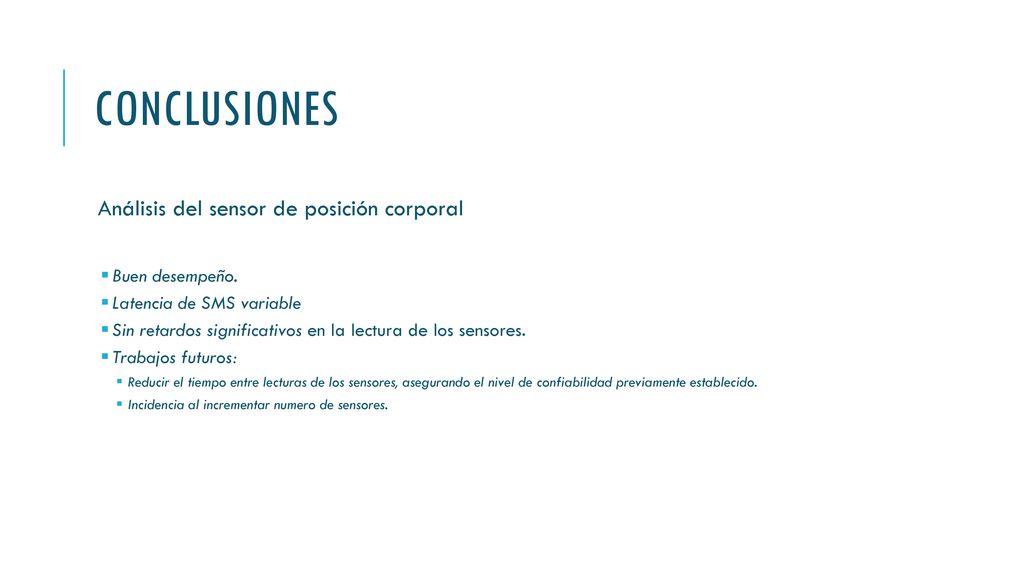 Conclusiones Análisis del sensor de posición corporal Buen desempeño.