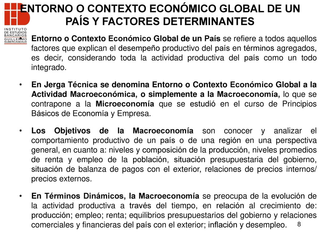 ENTORNO O CONTEXTO ECONÓMICO GLOBAL DE UN PAÍS Y FACTORES DETERMINANTES