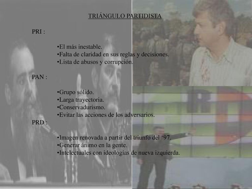 TRIÁNGULO PARTIDISTA PRI : El más inestable. Falta de claridad en sus reglas y decisiones. Lista de abusos y corrupción.