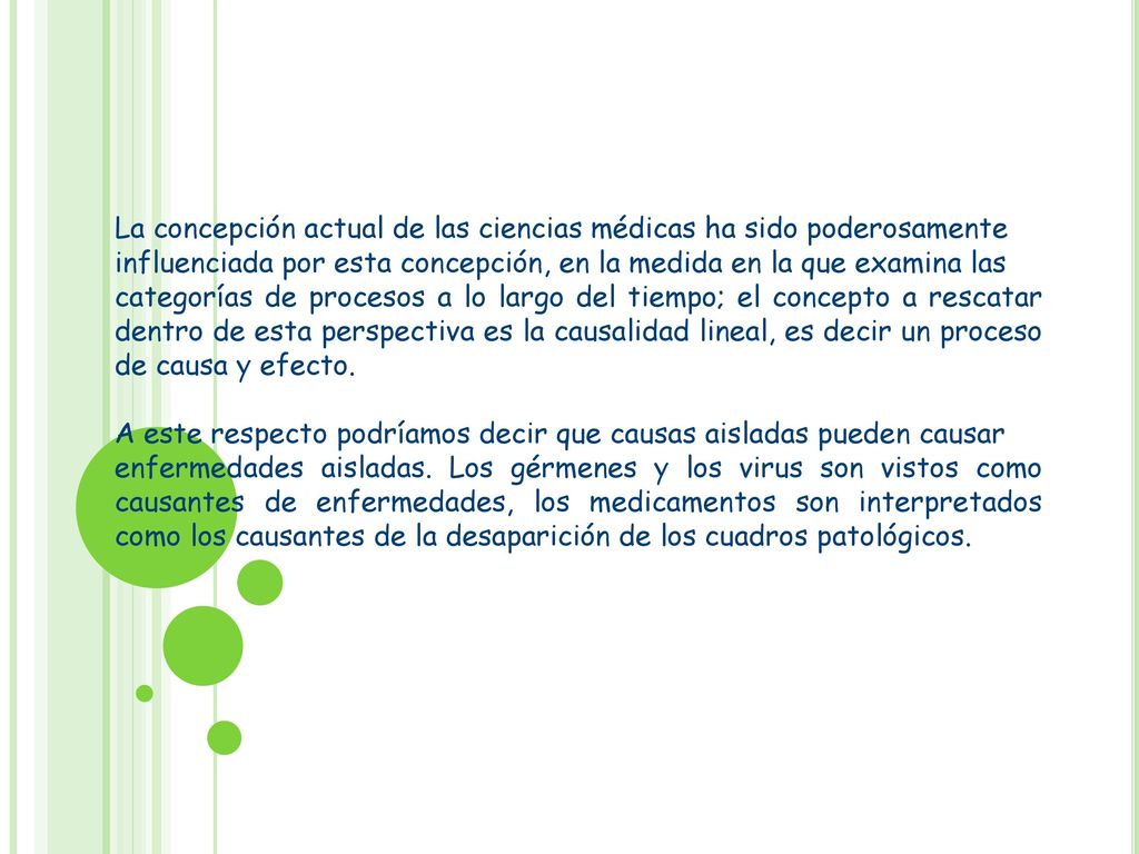 La concepción actual de las ciencias médicas ha sido poderosamente