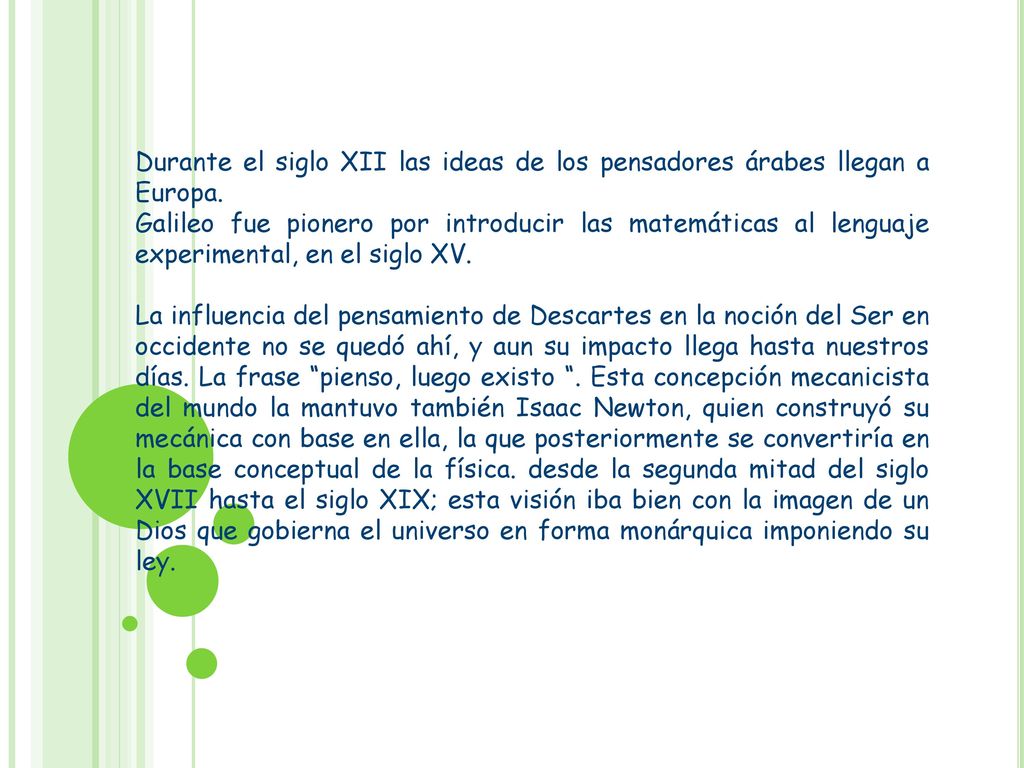 Durante el siglo XII las ideas de los pensadores árabes llegan a Europa.