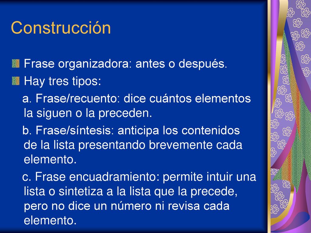 Construcción Frase organizadora: antes o después. Hay tres tipos: