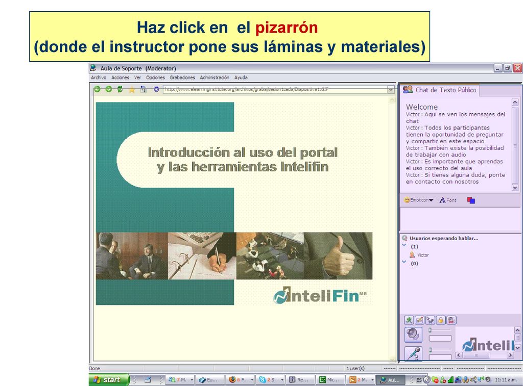 Haz click en el pizarrón (donde el instructor pone sus láminas y materiales)