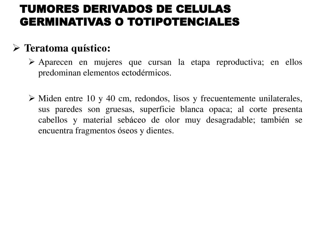 TUMORES DERIVADOS DE CELULAS GERMINATIVAS O TOTIPOTENCIALES