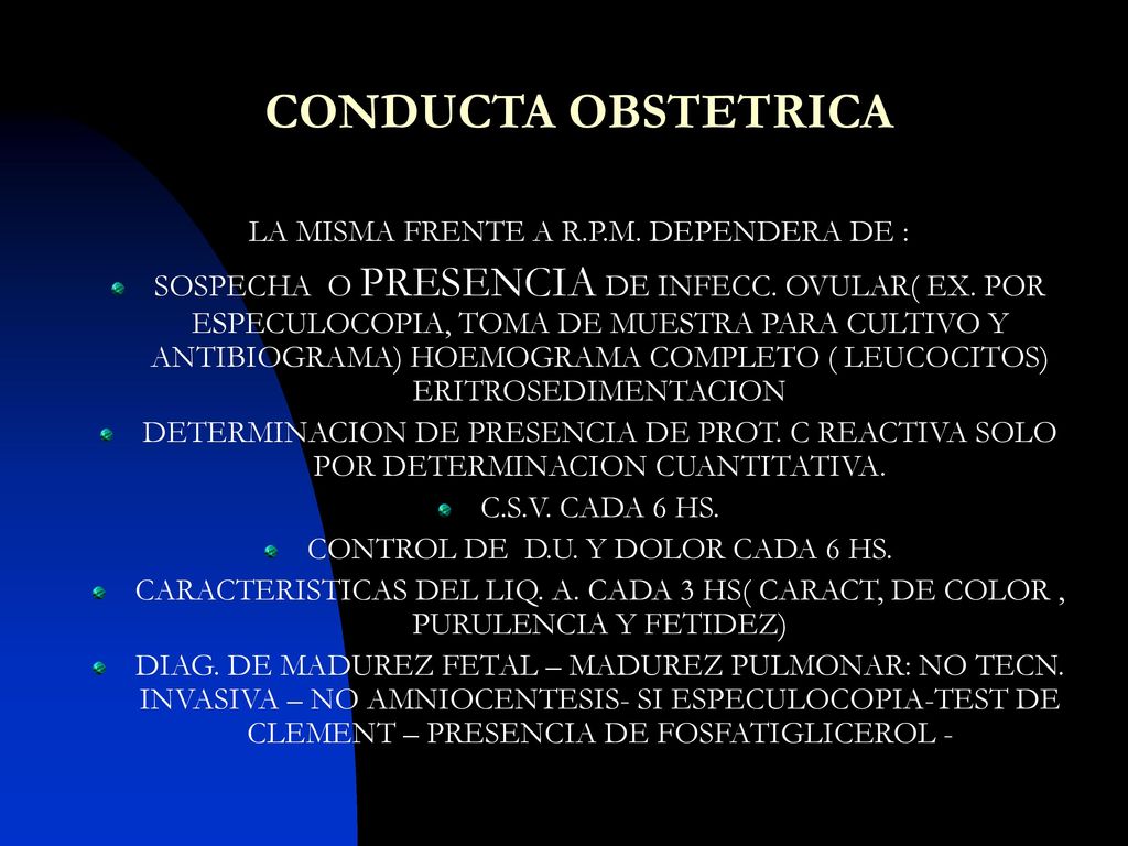 CONDUCTA OBSTETRICA LA MISMA FRENTE A R.P.M. DEPENDERA DE :