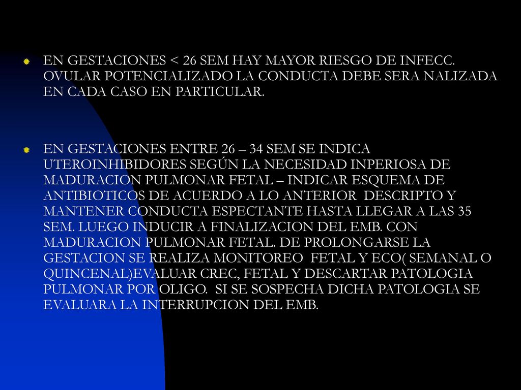 EN GESTACIONES < 26 SEM HAY MAYOR RIESGO DE INFECC