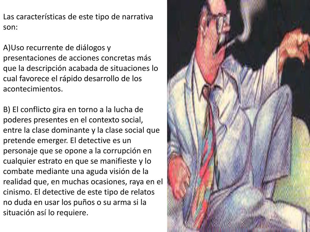 Las características de este tipo de narrativa son: