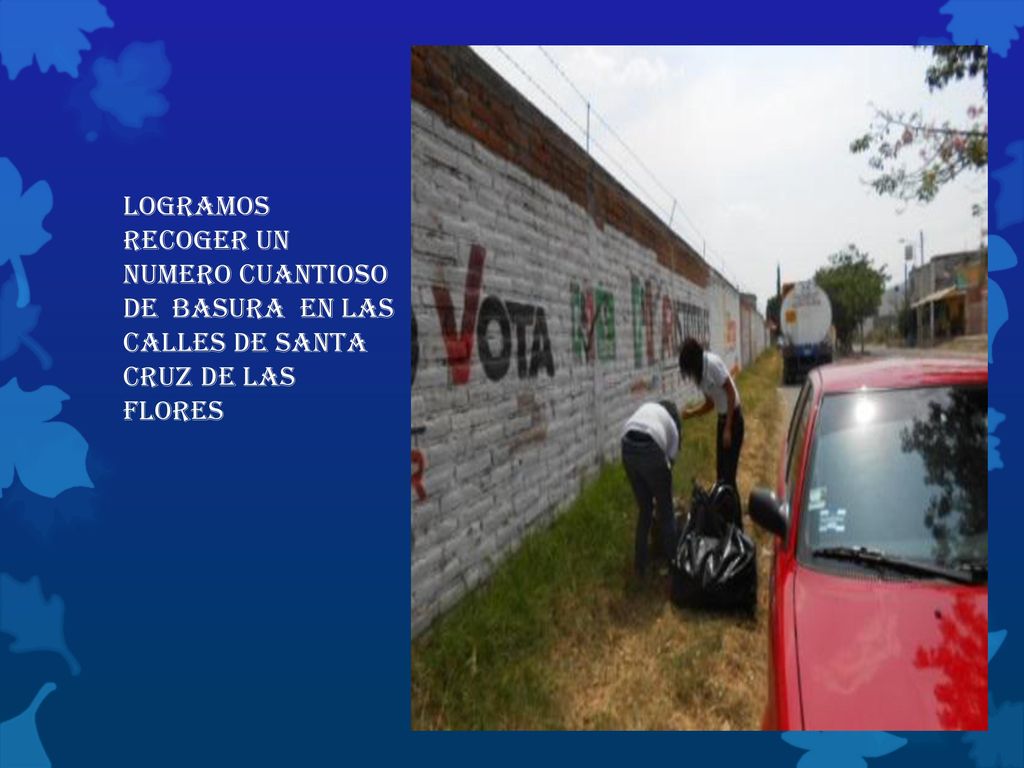 Logramos recoger un numero cuantioso de basura en las calles de santa cruz de las flores