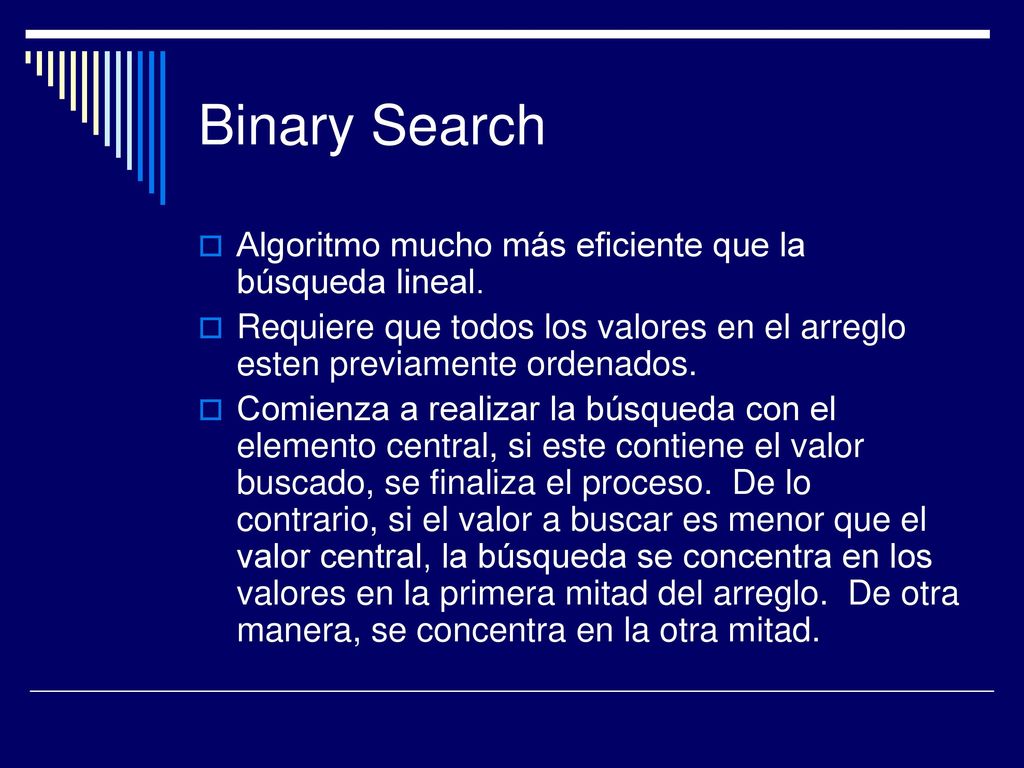 Binary Search Algoritmo mucho más eficiente que la búsqueda lineal.