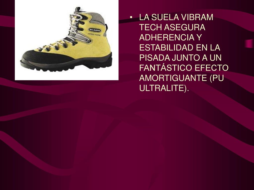 LA SUELA VIBRAM TECH ASEGURA ADHERENCIA Y ESTABILIDAD EN LA PISADA JUNTO A UN FANTÁSTICO EFECTO AMORTIGUANTE (PU ULTRALITE).