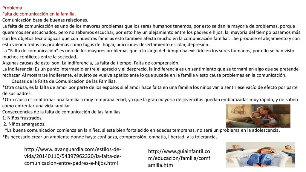 Problema Falta de comunicación en la familia. Comunicación base de buenas relaciones.