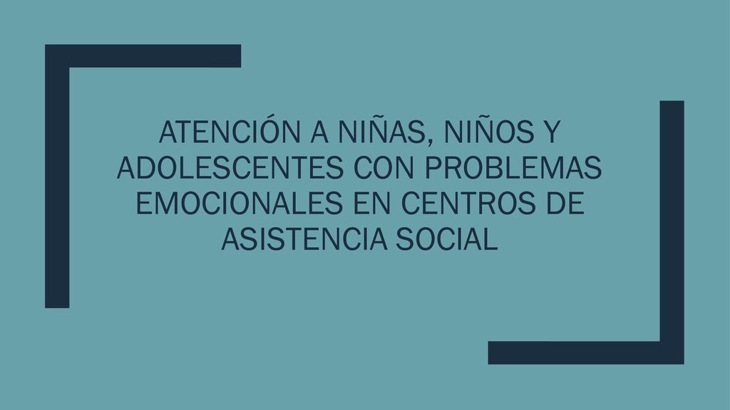 Atención a niñas, niños y adolescentes con problemas emocionales en centros de asistencia social