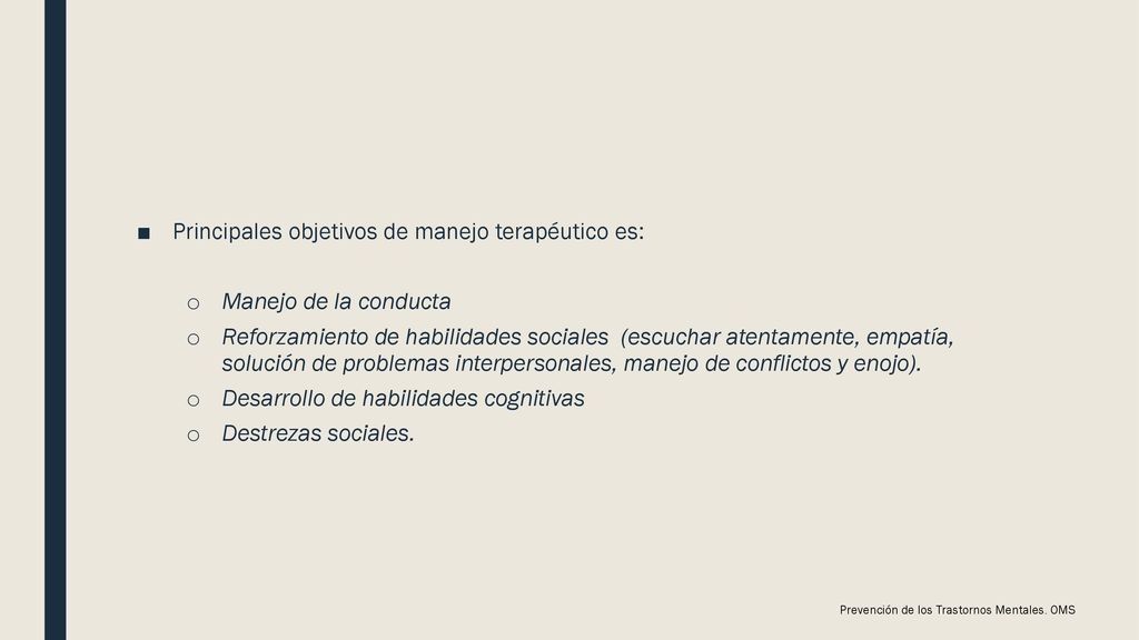 Principales objetivos de manejo terapéutico es: Manejo de la conducta