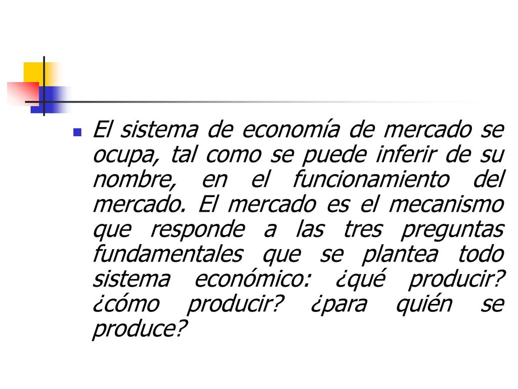 El sistema de economía de mercado se ocupa, tal como se puede inferir de su nombre, en el funcionamiento del mercado.