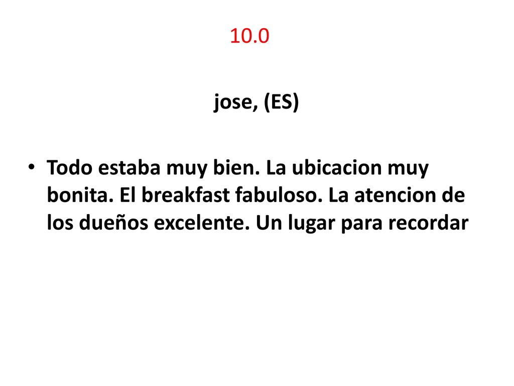 10.0 jose, (ES) Todo estaba muy bien. La ubicacion muy bonita.
