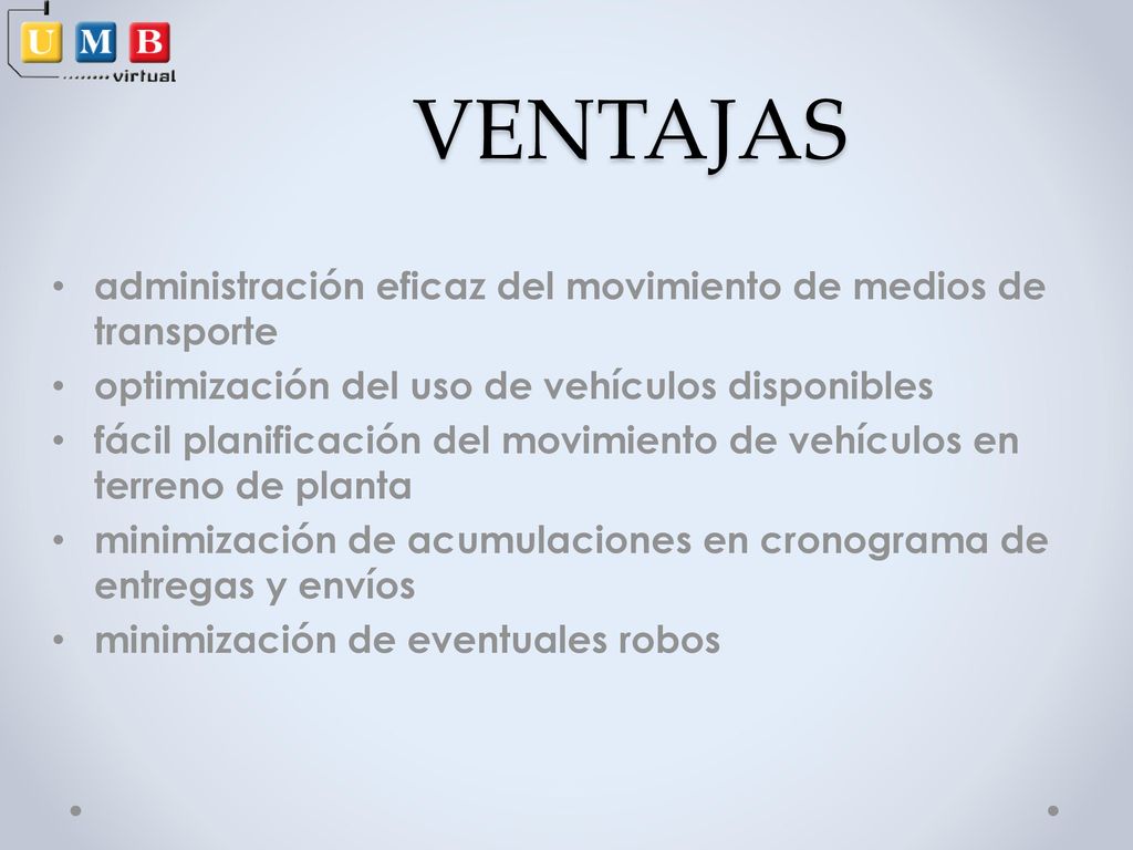 VENTAJAS administración eficaz del movimiento de medios de transporte