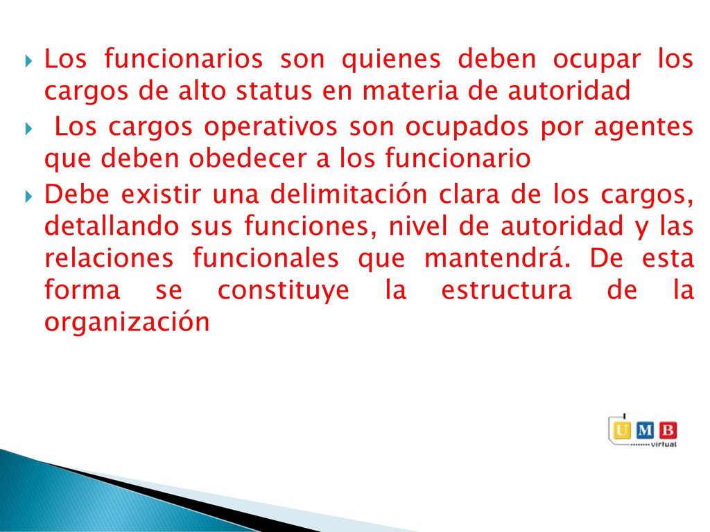 Los funcionarios son quienes deben ocupar los cargos de alto status en materia de autoridad