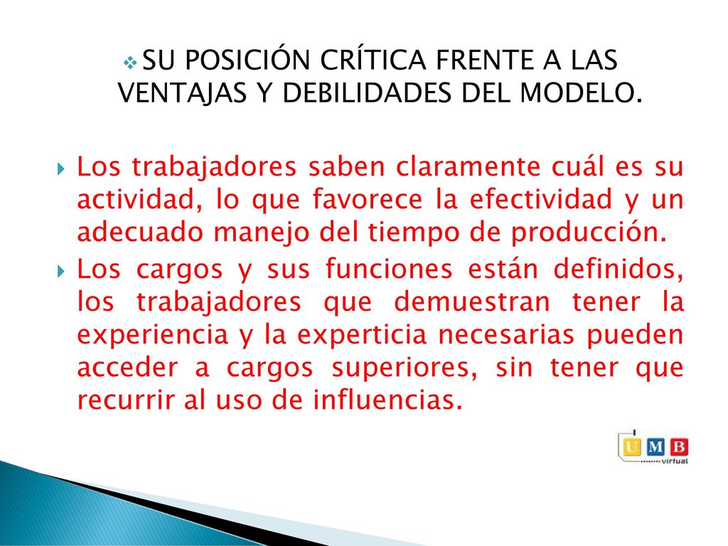 SU POSICIÓN CRÍTICA FRENTE A LAS VENTAJAS Y DEBILIDADES DEL MODELO.