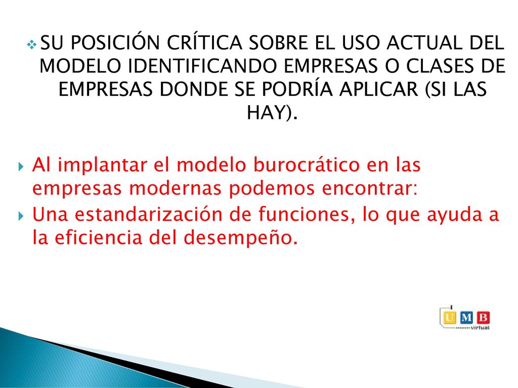 SU POSICIÓN CRÍTICA SOBRE EL USO ACTUAL DEL MODELO IDENTIFICANDO EMPRESAS O CLASES DE EMPRESAS DONDE SE PODRÍA APLICAR (SI LAS HAY).
