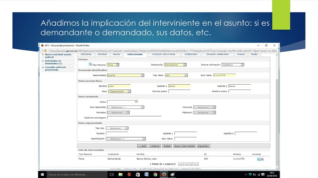 Añadimos la implicación del interviniente en el asunto: si es demandante o demandado, sus datos, etc.