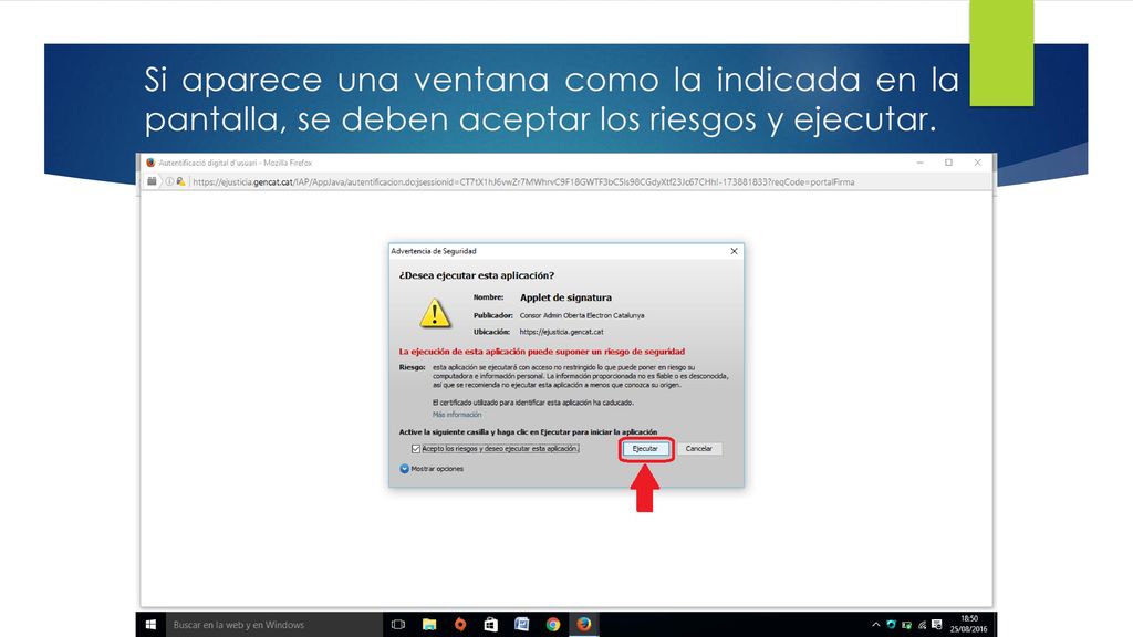 Si aparece una ventana como la indicada en la pantalla, se deben aceptar los riesgos y ejecutar.