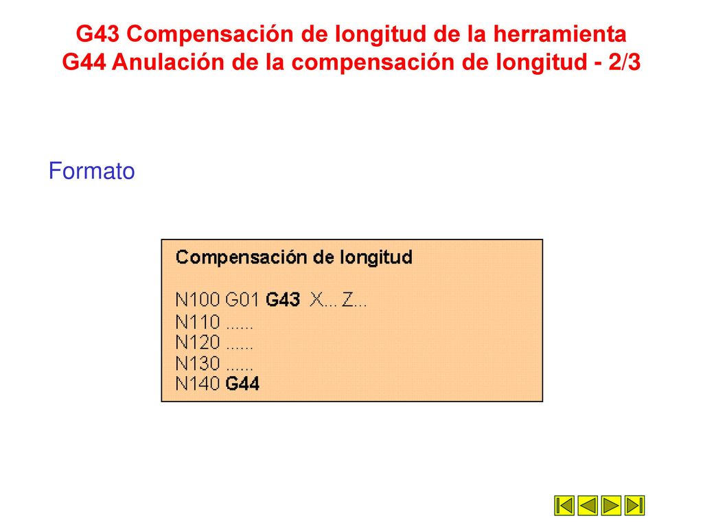 G43 Compensación de longitud de la herramienta G44 Anulación de la compensación de longitud - 2/3