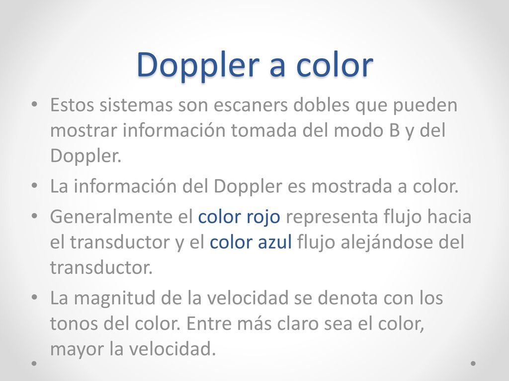 Doppler a color Estos sistemas son escaners dobles que pueden mostrar información tomada del modo B y del Doppler.