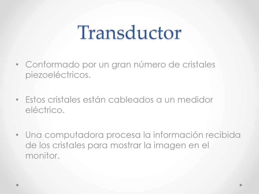 Transductor Conformado por un gran número de cristales piezoeléctricos. Estos cristales están cableados a un medidor eléctrico.