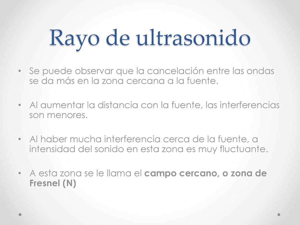 Rayo de ultrasonido Se puede observar que la cancelación entre las ondas se da más en la zona cercana a la fuente.