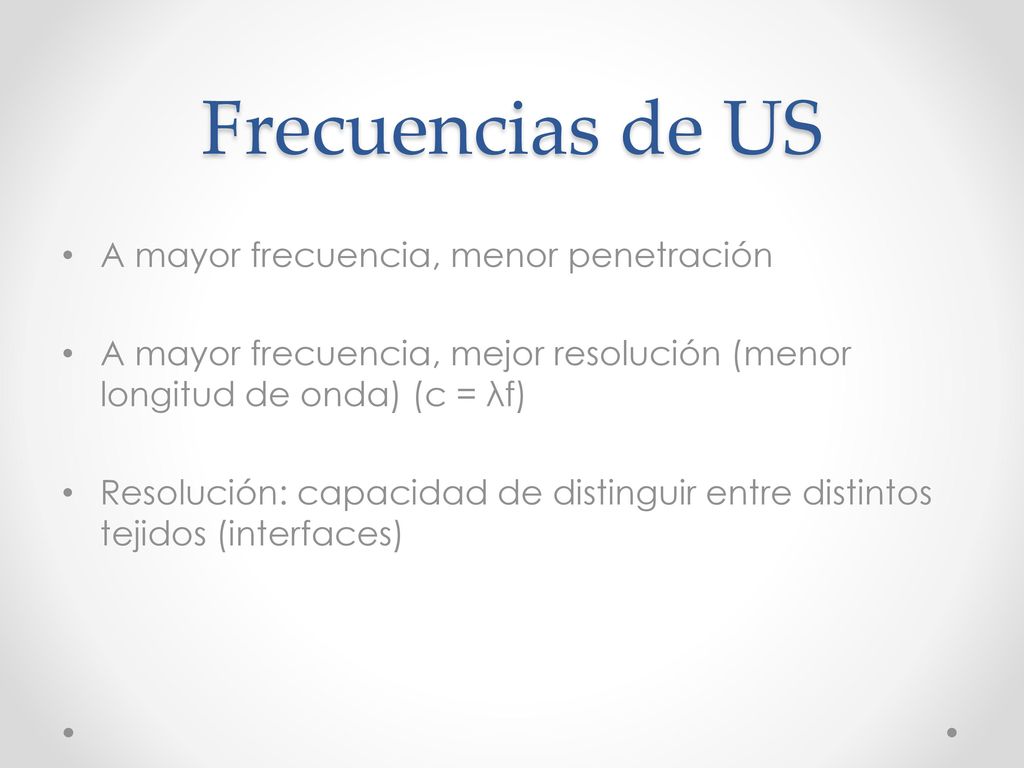 Frecuencias de US A mayor frecuencia, menor penetración