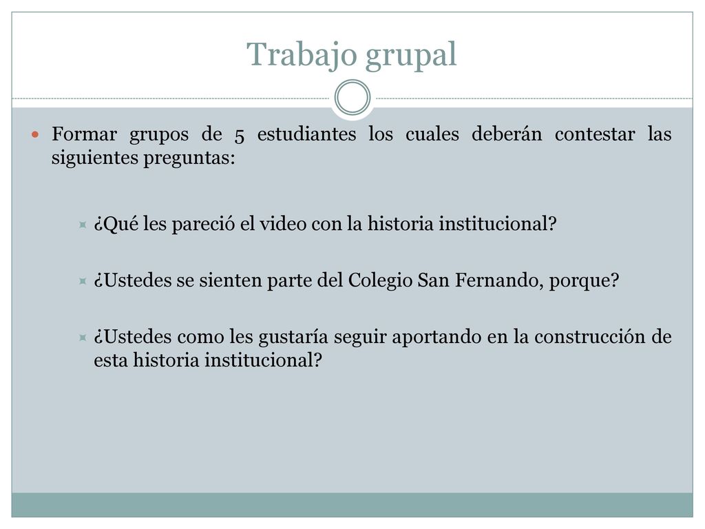 Trabajo grupal Formar grupos de 5 estudiantes los cuales deberán contestar las siguientes preguntas: