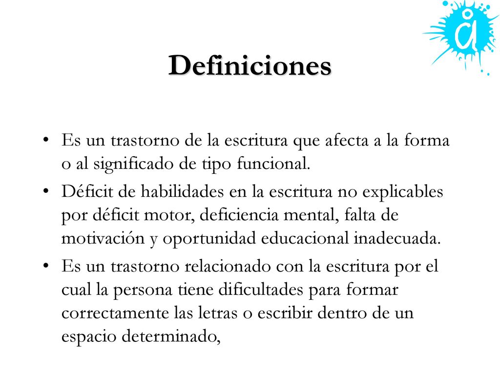 Definiciones Es un trastorno de la escritura que afecta a la forma o al significado de tipo funcional.