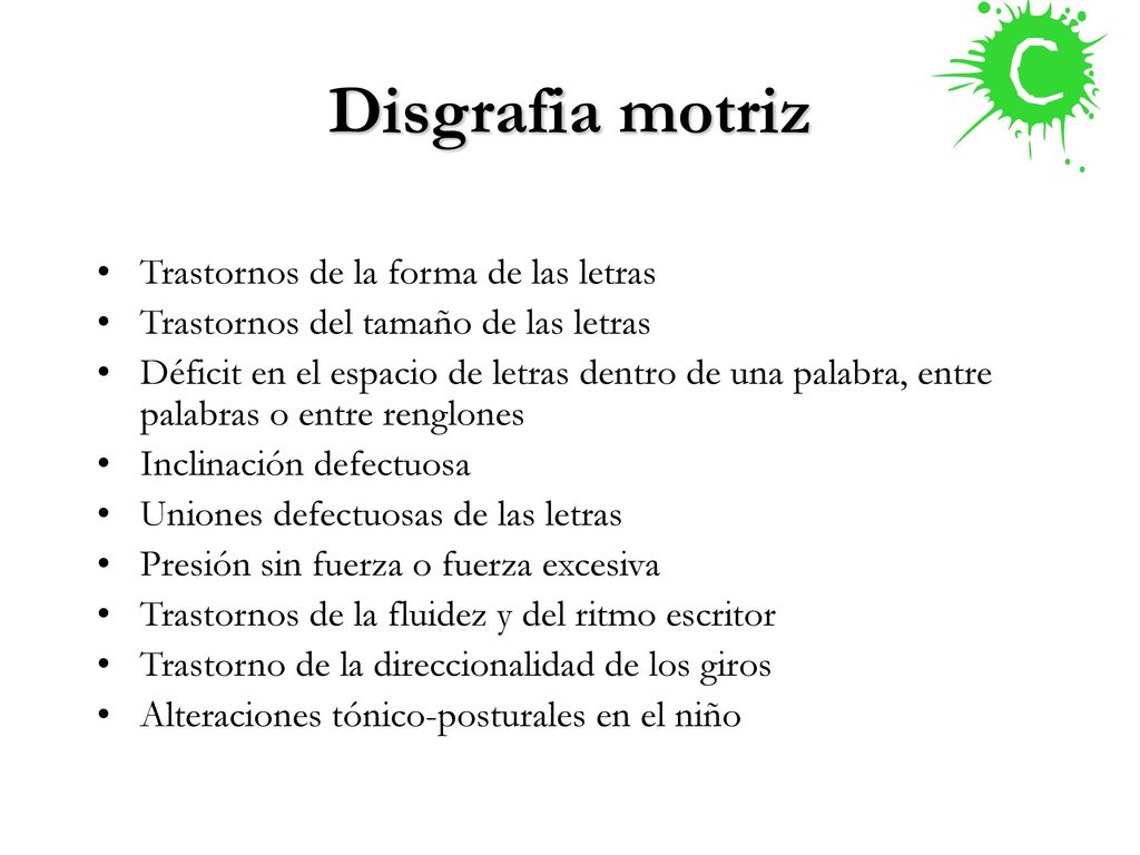 Disgrafia motriz Trastornos de la forma de las letras