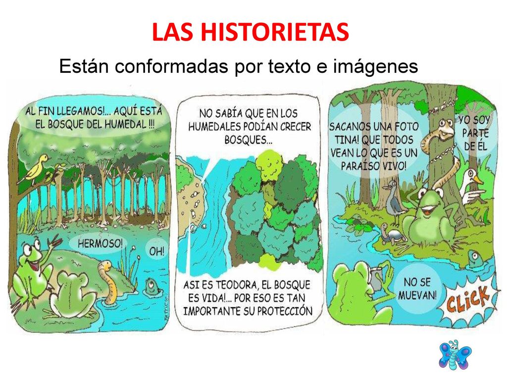 LAS HISTORIETAS Están conformadas por texto e imágenes