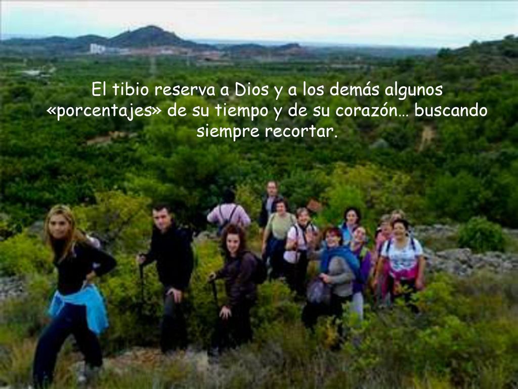 El tibio reserva a Dios y a los demás algunos «porcentajes» de su tiempo y de su corazón… buscando siempre recortar.