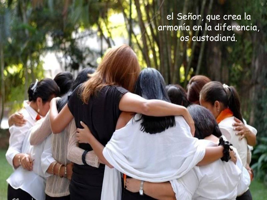 el Señor, que crea la armonía en la diferencia, os custodiará.